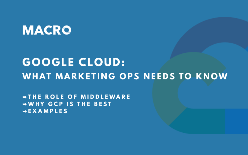What Marketing Operations needs to know about Google Cloud